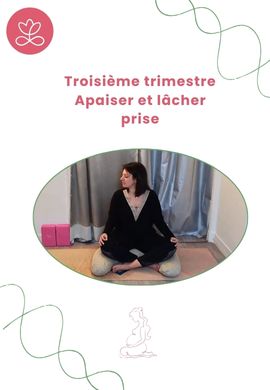 Troisième trimestre - Apaiser et lâcher prise